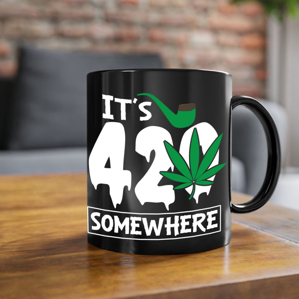 Its 420 somewhere 160#- marijuana-Mug / Coffee Cup