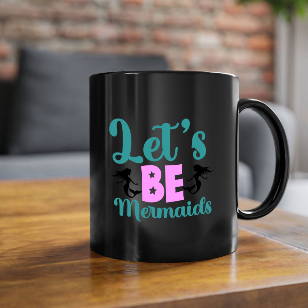 Lets Be Mermaids290#- mermaid-Mug / Coffee Cup