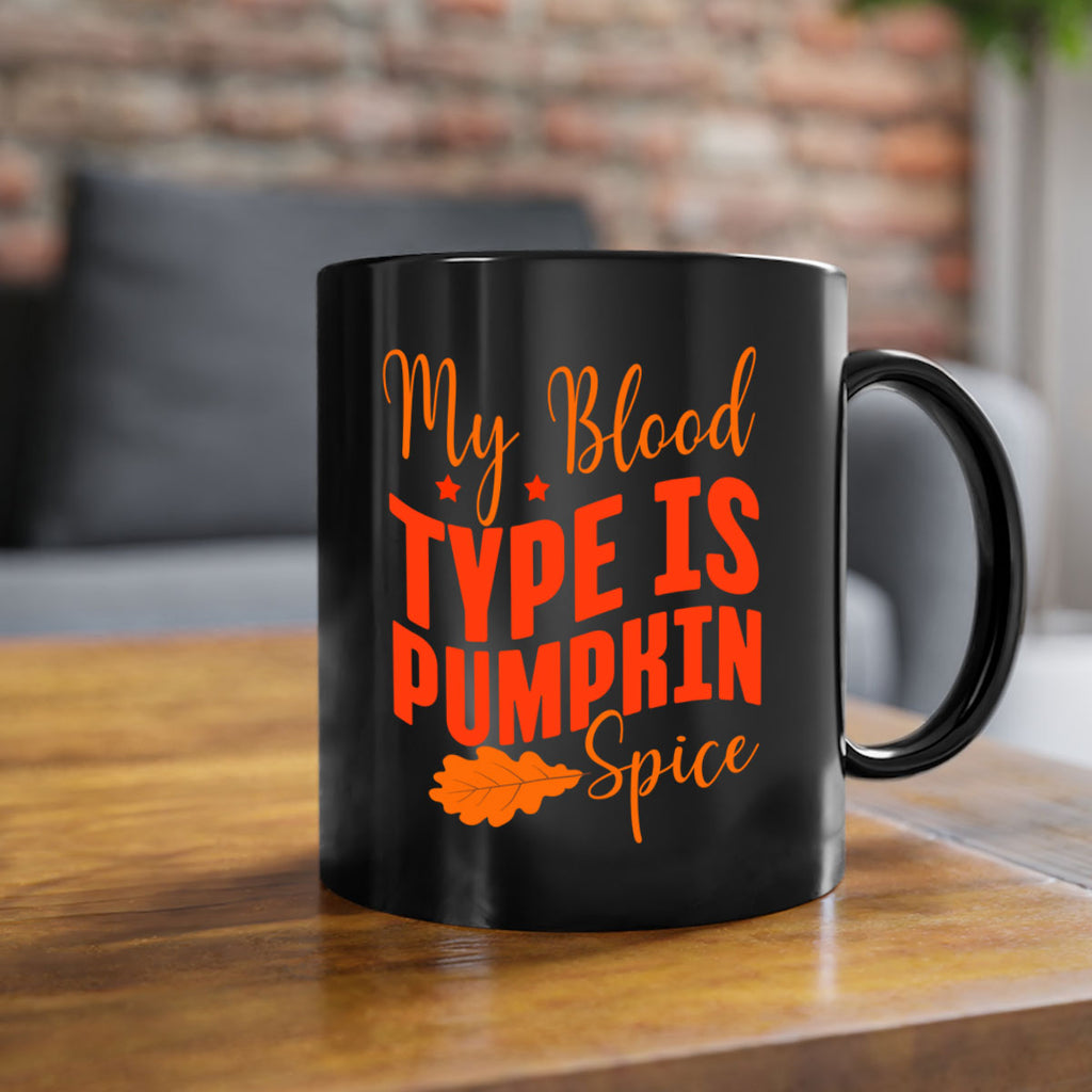 My Blood Type Is Pumpkin Spice Design 433#- fall-Mug / Coffee Cup