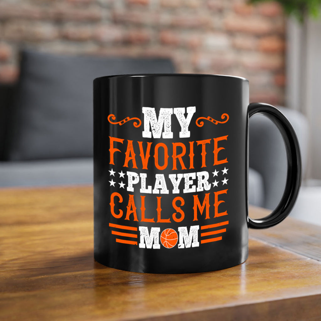 My favorite player calls me mom 654#- basketball-Mug / Coffee Cup