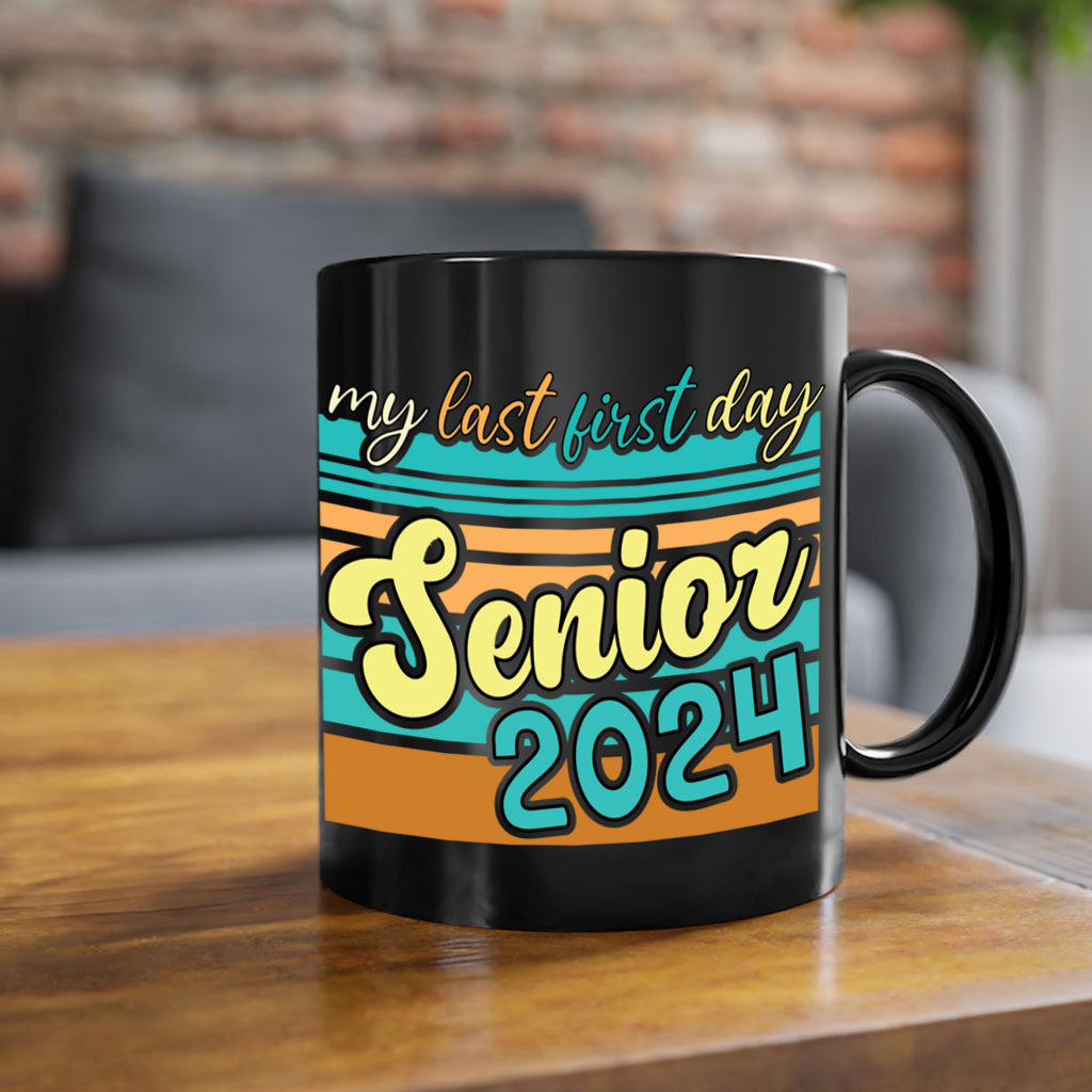 My last first day senior 2024 7#- 12th grade-Mug / Coffee Cup