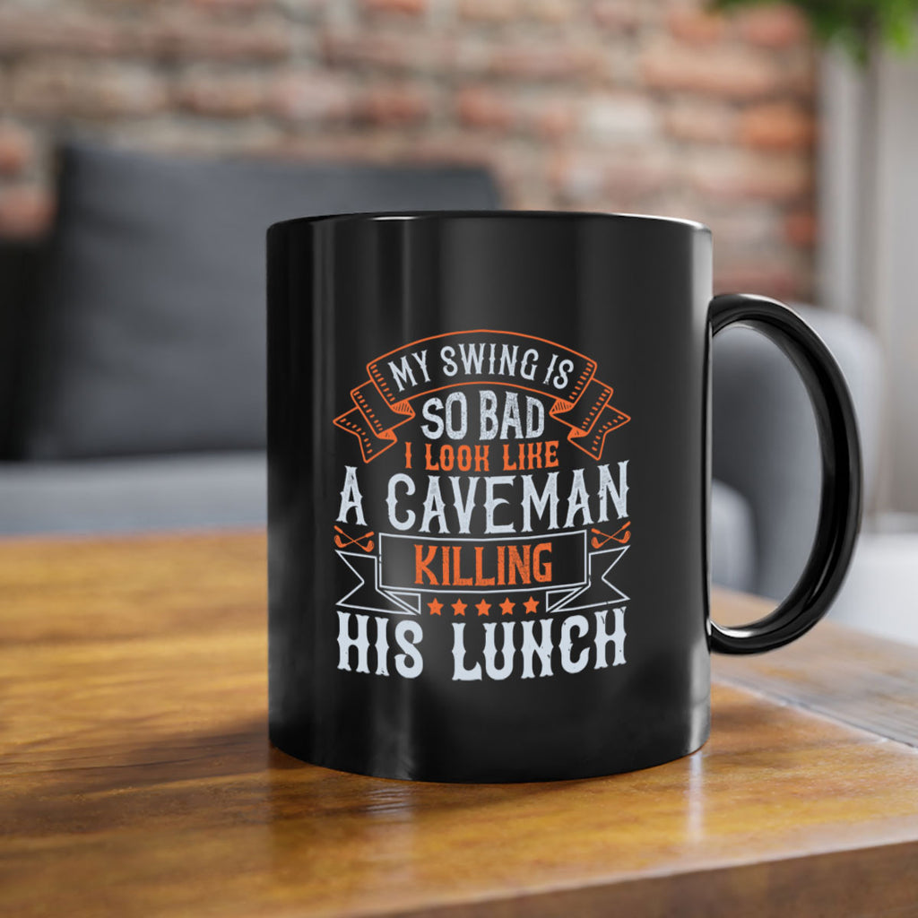 My swing is so bad I look like a caveman killing his lunch 1962#- golf-Mug / Coffee Cup