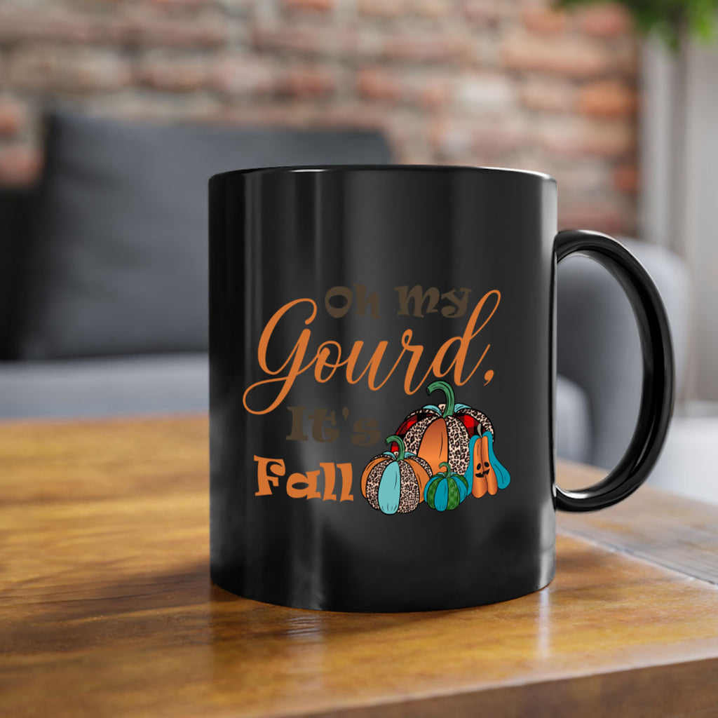 Oh My Gourd It s Fall 458#- fall-Mug / Coffee Cup