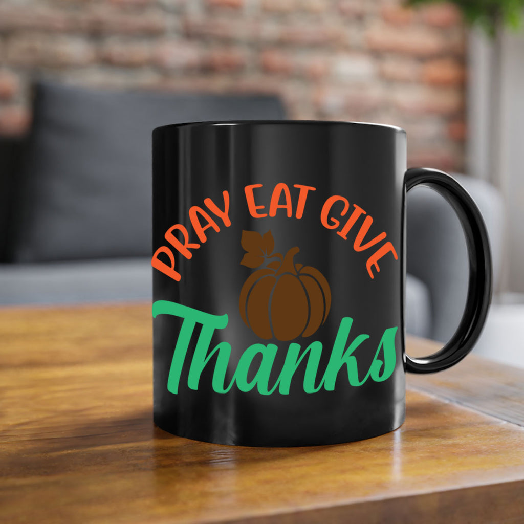Pray Eat Give Thanks 519#- fall-Mug / Coffee Cup