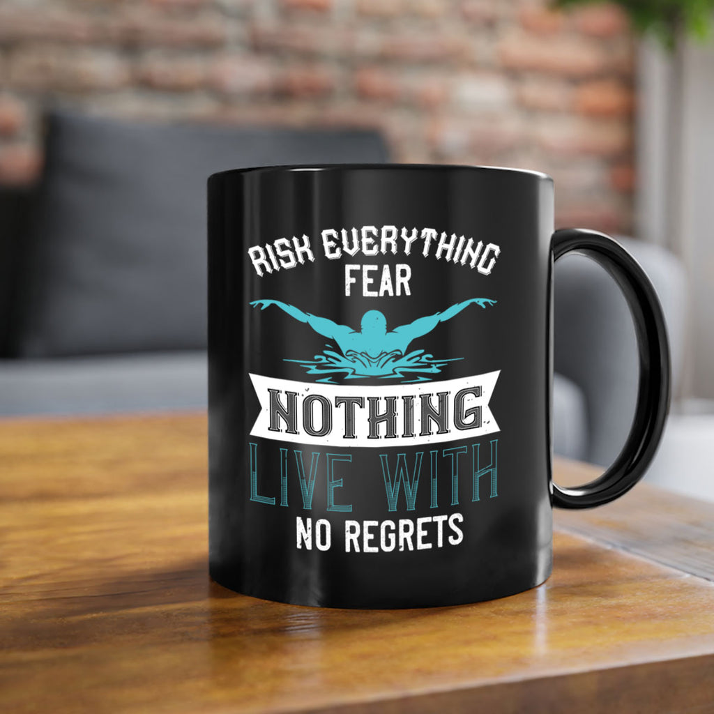 Risk everything fear nothing live with 552#- swimming-Mug / Coffee Cup
