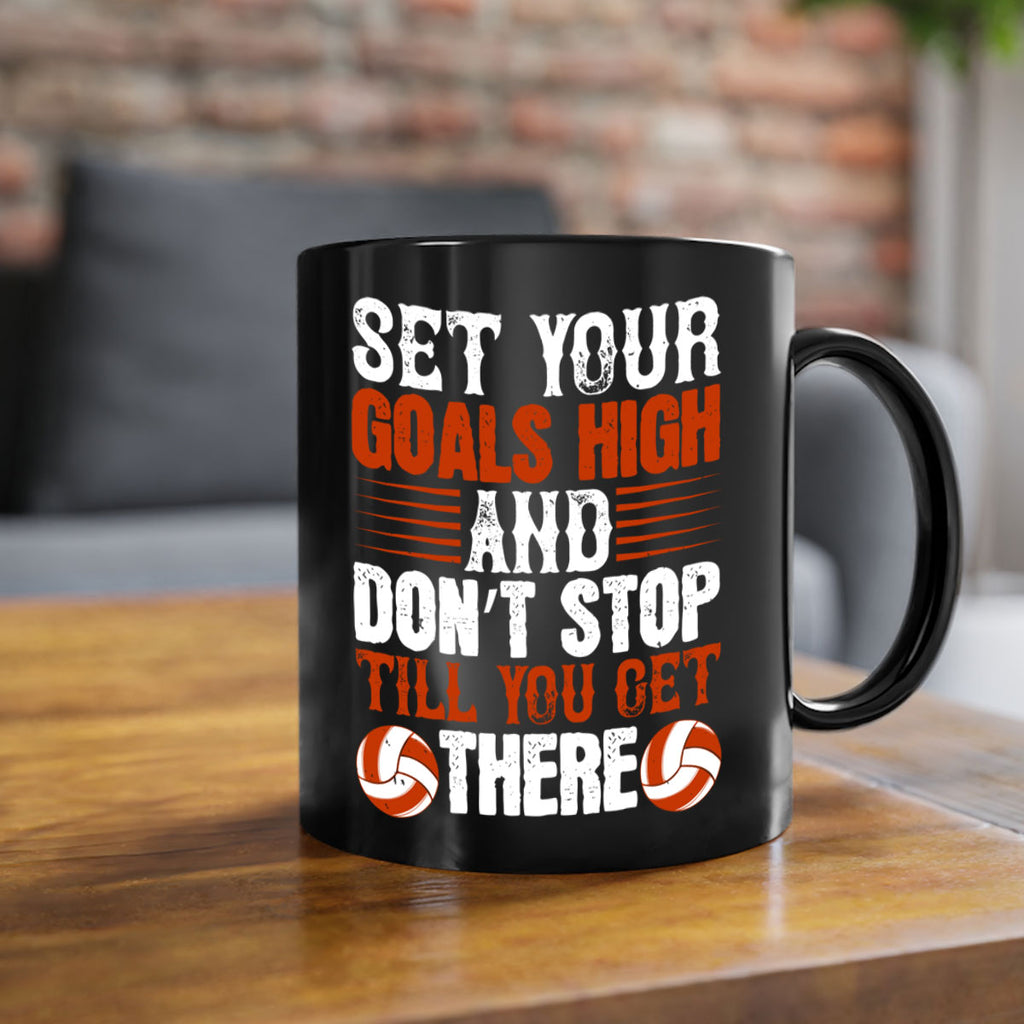 Set your goals high and don’t stop till you get there Style 547#- volleyball-Mug / Coffee Cup
