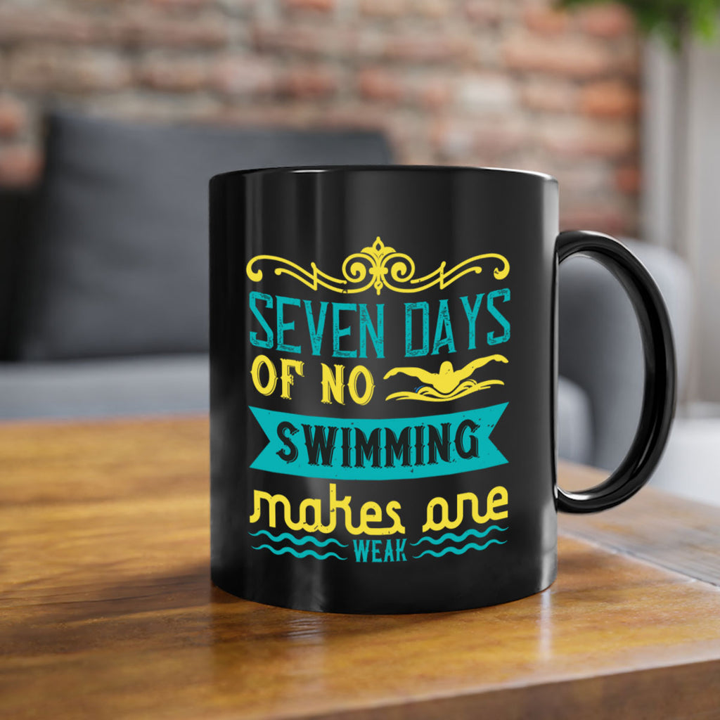 Seven days of no swiming 546#- swimming-Mug / Coffee Cup