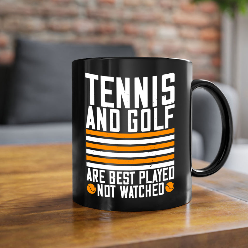 Tennis and golf are best played 363#- tennis-Mug / Coffee Cup