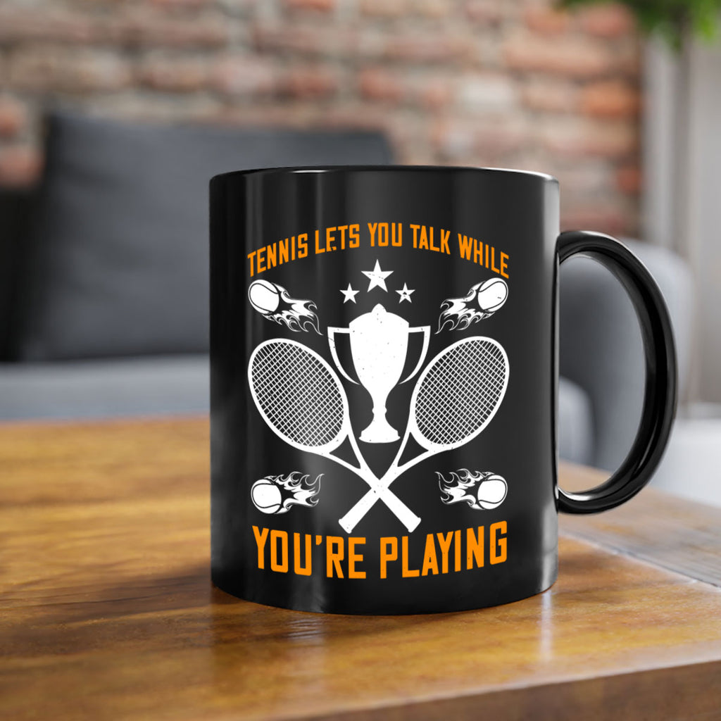Tennis lets you talk while youre playing 259#- tennis-Mug / Coffee Cup
