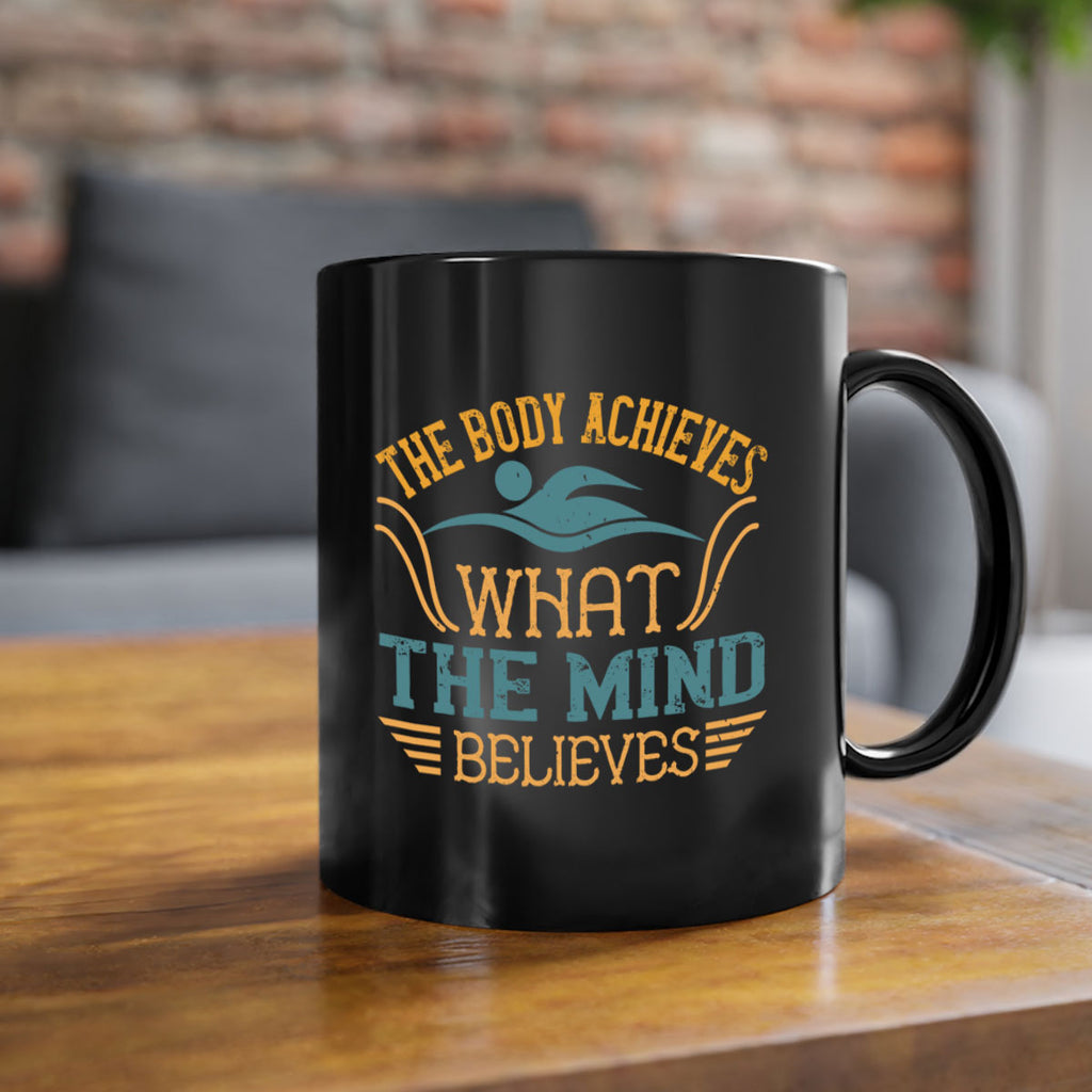 The body achieves what the mind believes 208#- swimming-Mug / Coffee Cup