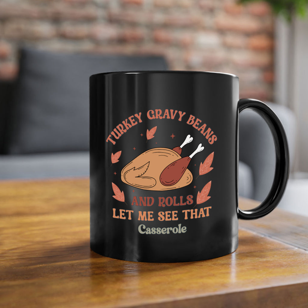 Turkey Gravy Beans And Rolls Let Me See That Casserole 623#- fall-Mug / Coffee Cup