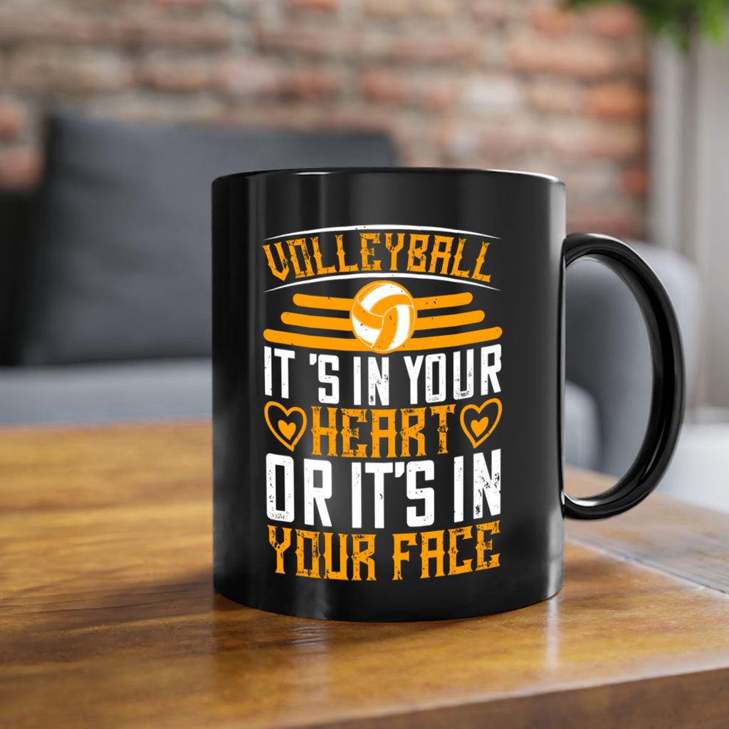 Volleyball it’s in your heart or it’s in your face Style 117#- volleyball-Mug / Coffee Cup