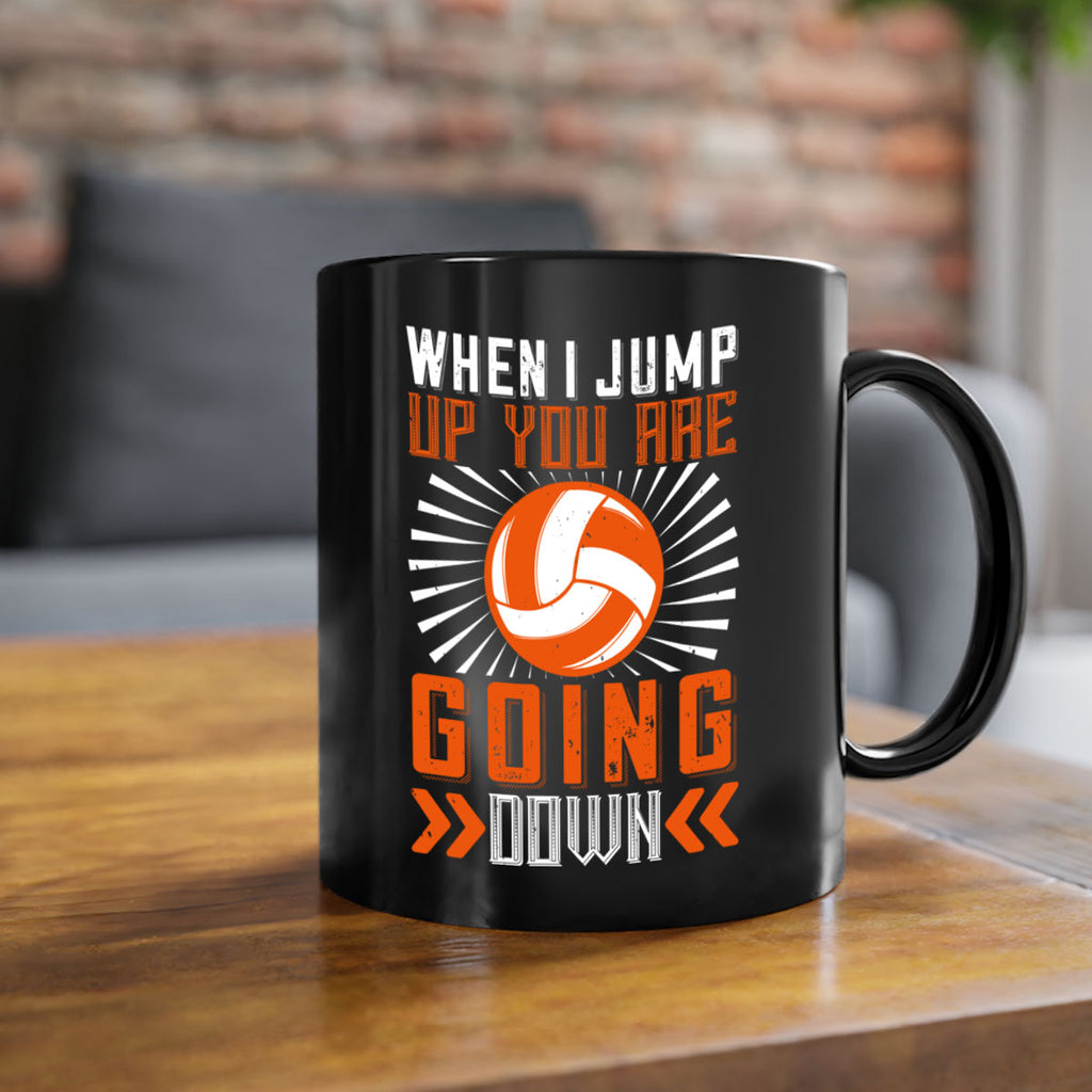 When I jump up you are going down Style 78#- volleyball-Mug / Coffee Cup