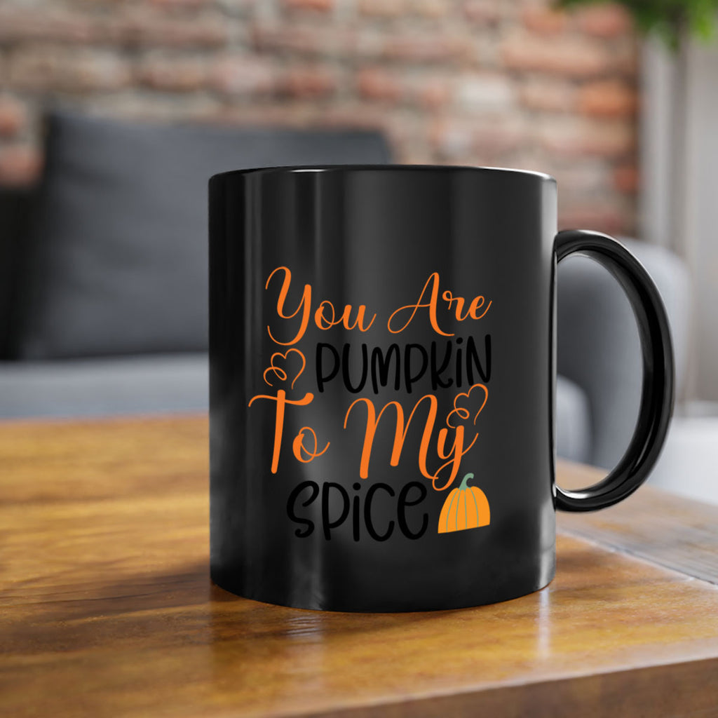 You Are Pumpkin To My Spice 652#- fall-Mug / Coffee Cup