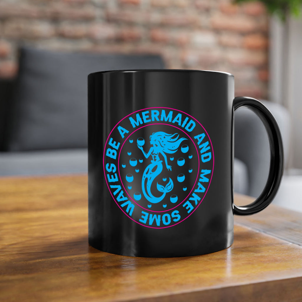 be a mermaid and make some waves 43#- mermaid-Mug / Coffee Cup