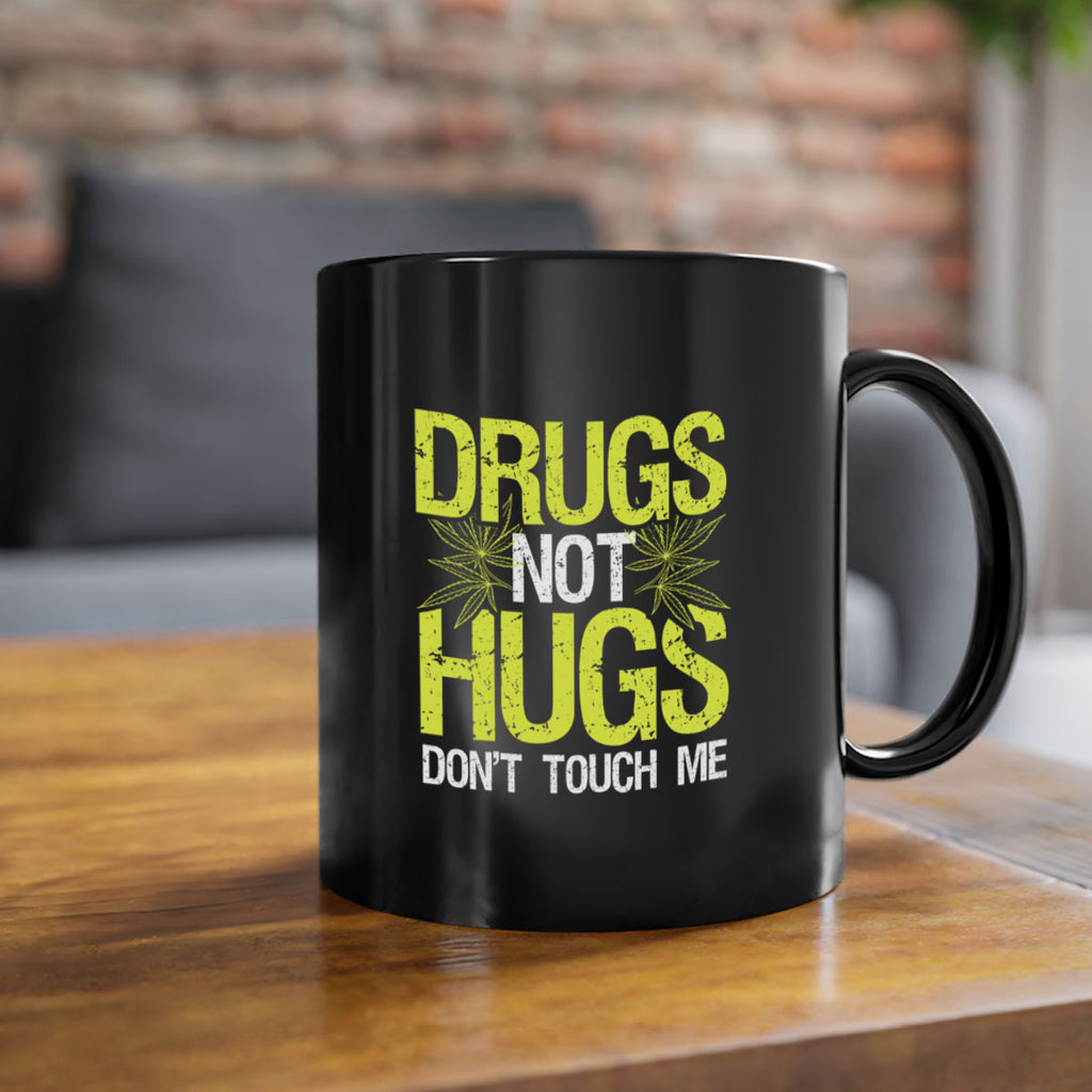 drugs not hugs dont touch me 80#- marijuana-Mug / Coffee Cup