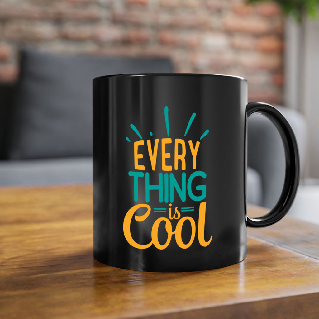 every thing is cool Style 105#- Summer-Mug / Coffee Cup