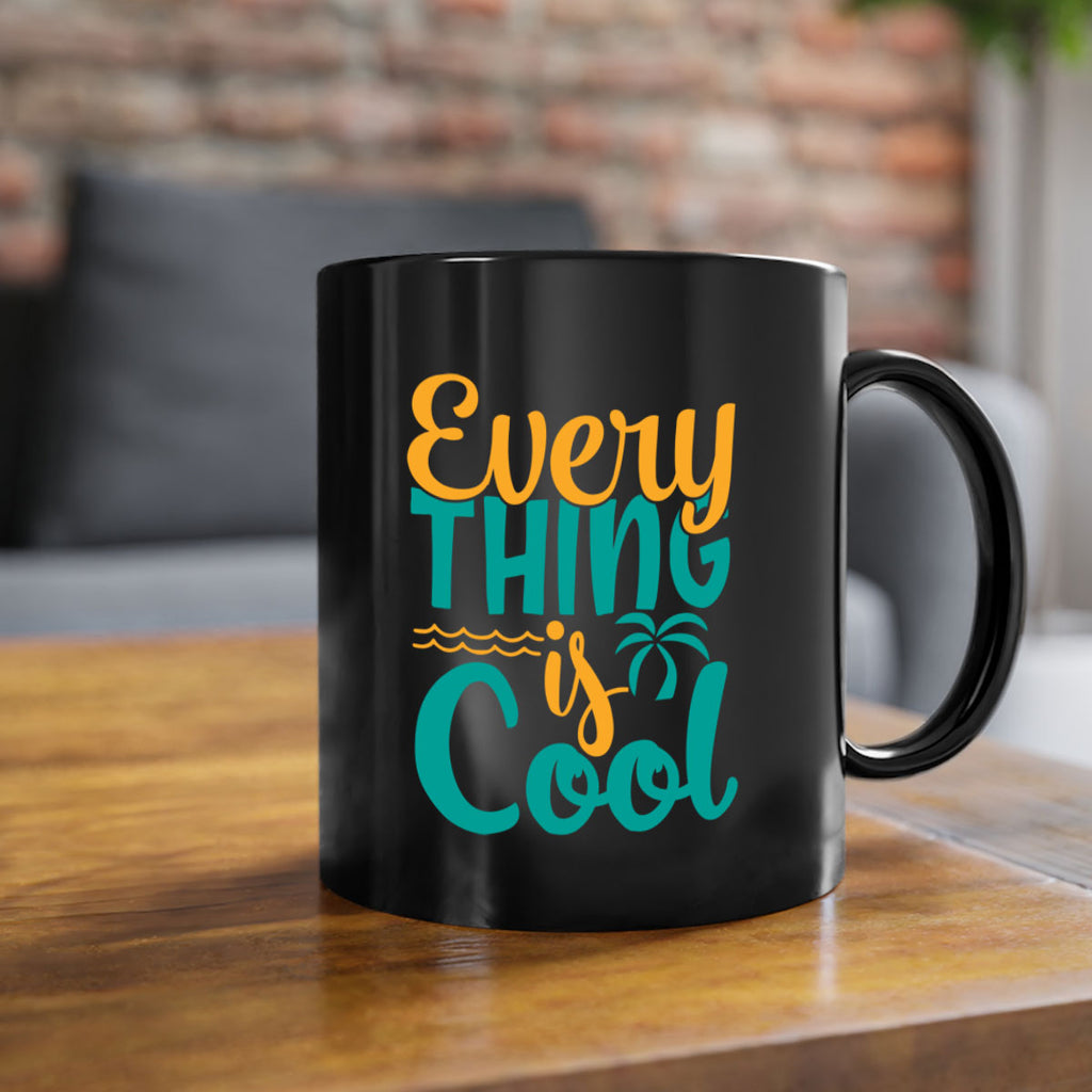 every thing is cool Style 106#- Summer-Mug / Coffee Cup