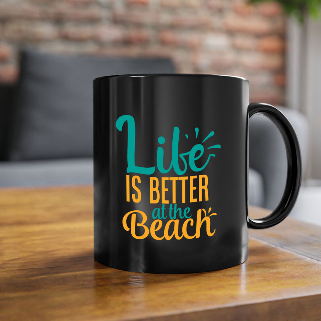 life is better at the beach Style 91#- Summer-Mug / Coffee Cup