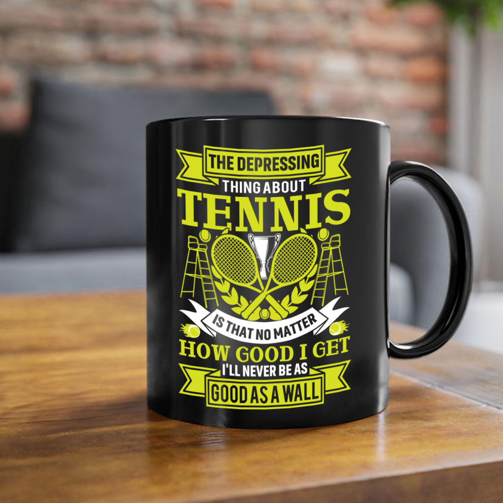 no matter how good i get i will never be as good as a wall 569#- tennis-Mug / Coffee Cup