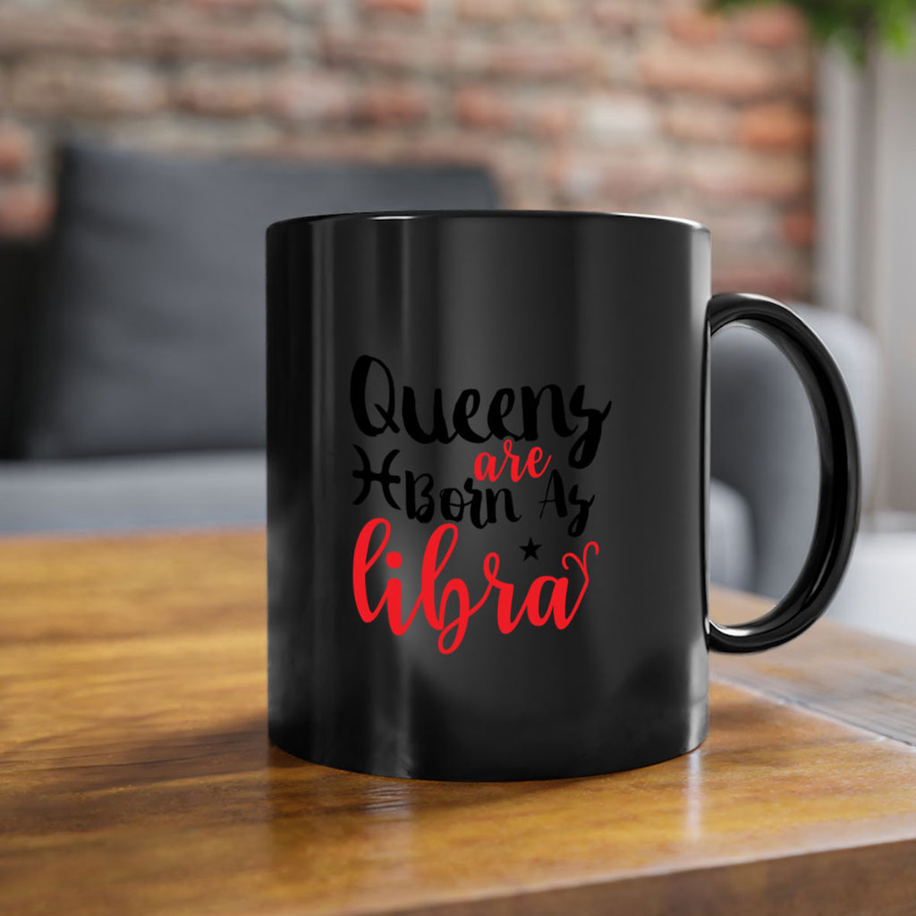 queens Are Born As Libra 387#- zodiac-Mug / Coffee Cup