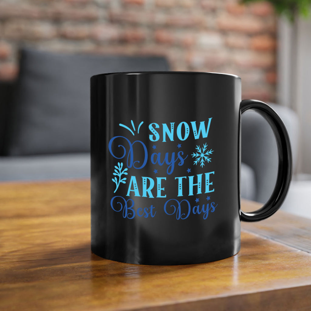 snow days are the best days 366#- winter-Mug / Coffee Cup