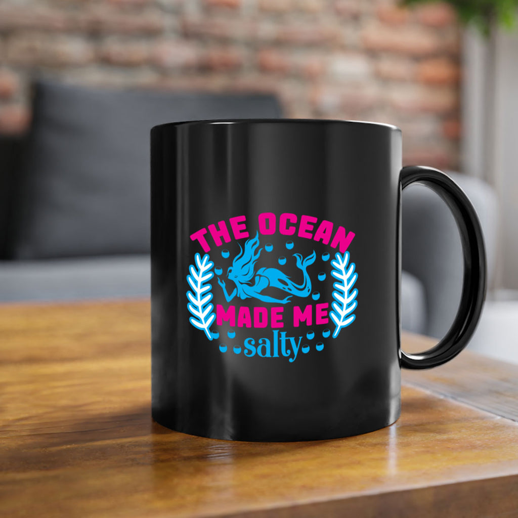 the ocean made me salty 629#- mermaid-Mug / Coffee Cup