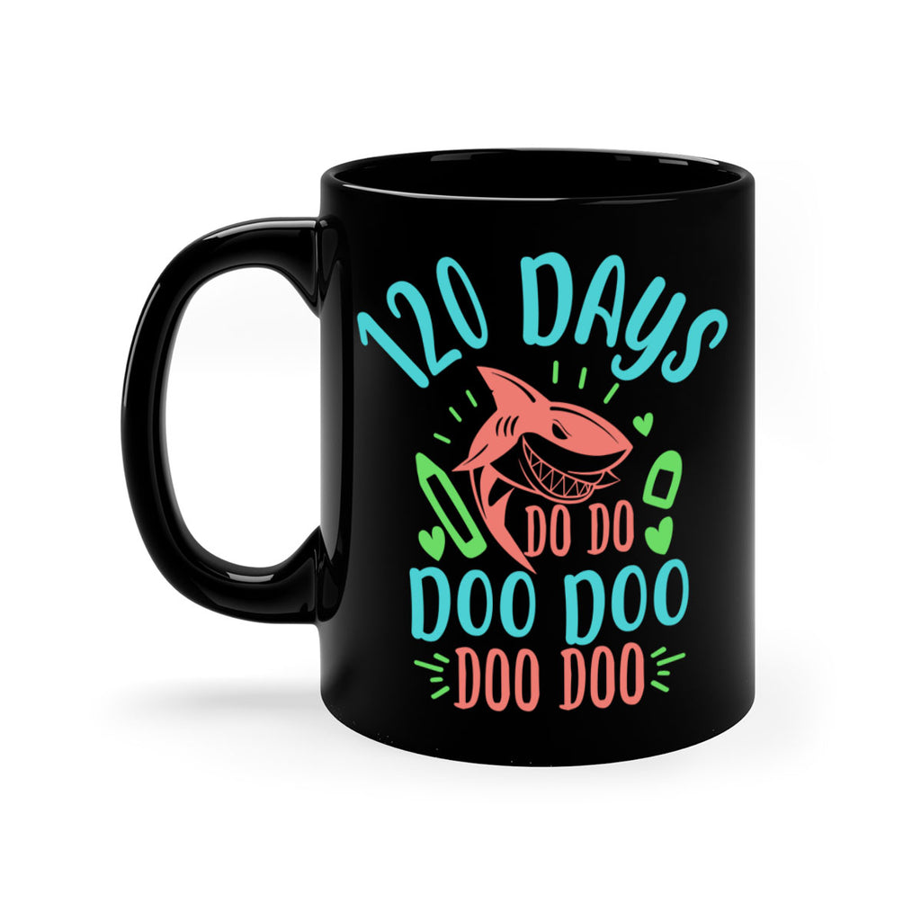 10 120 days shark doo doo 18#- 100 days-Mug / Coffee Cup