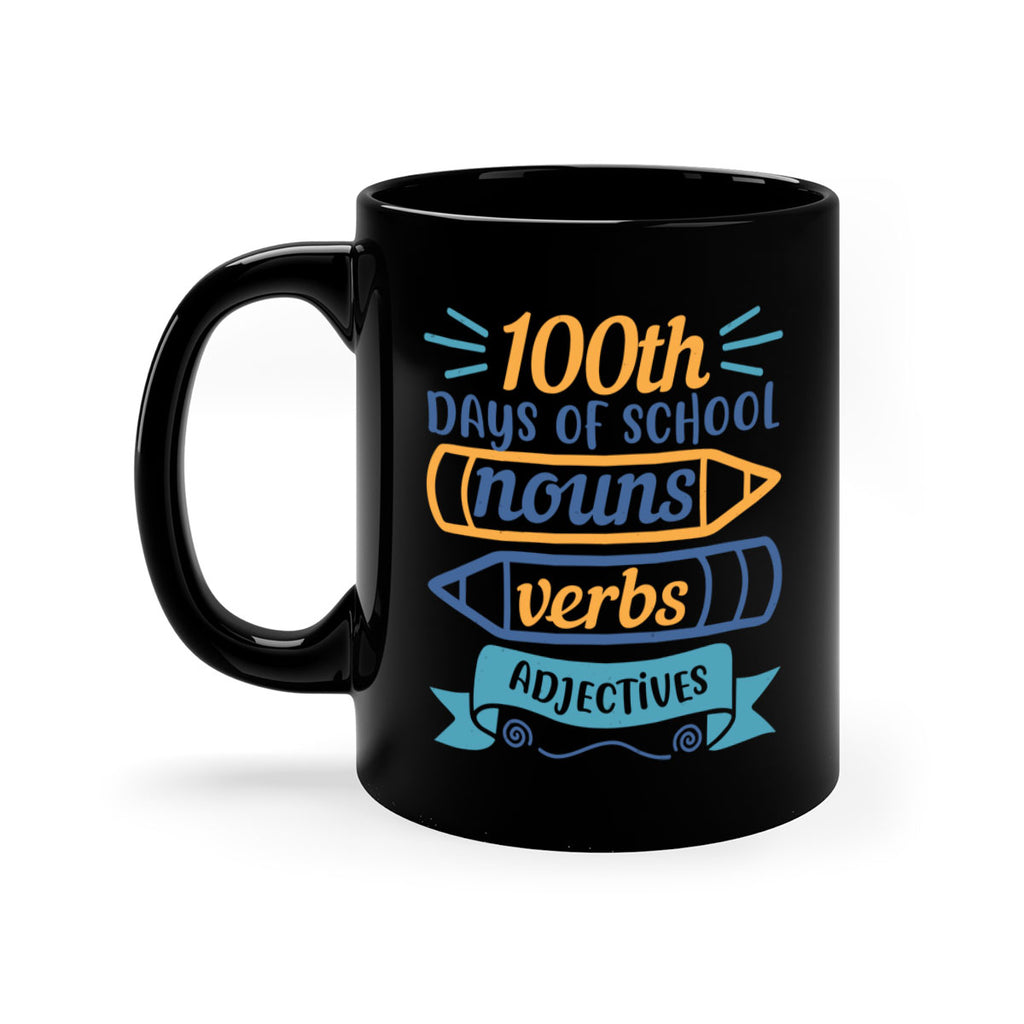 11 th days of school nound verbs adjevtives 40#- 100 days-Mug / Coffee Cup