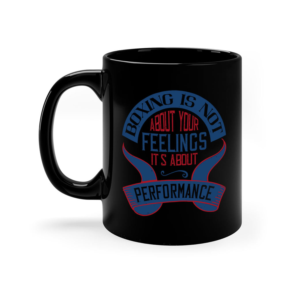 Boxing is not about your feelings Its about performance 1619#- boxing-Mug / Coffee Cup