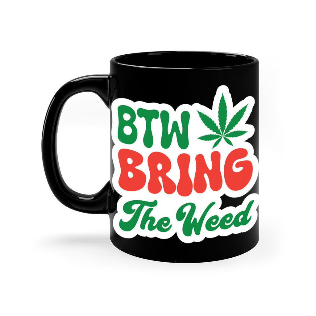 Btw Bring The Weed 21#- marijuana-Mug / Coffee Cup