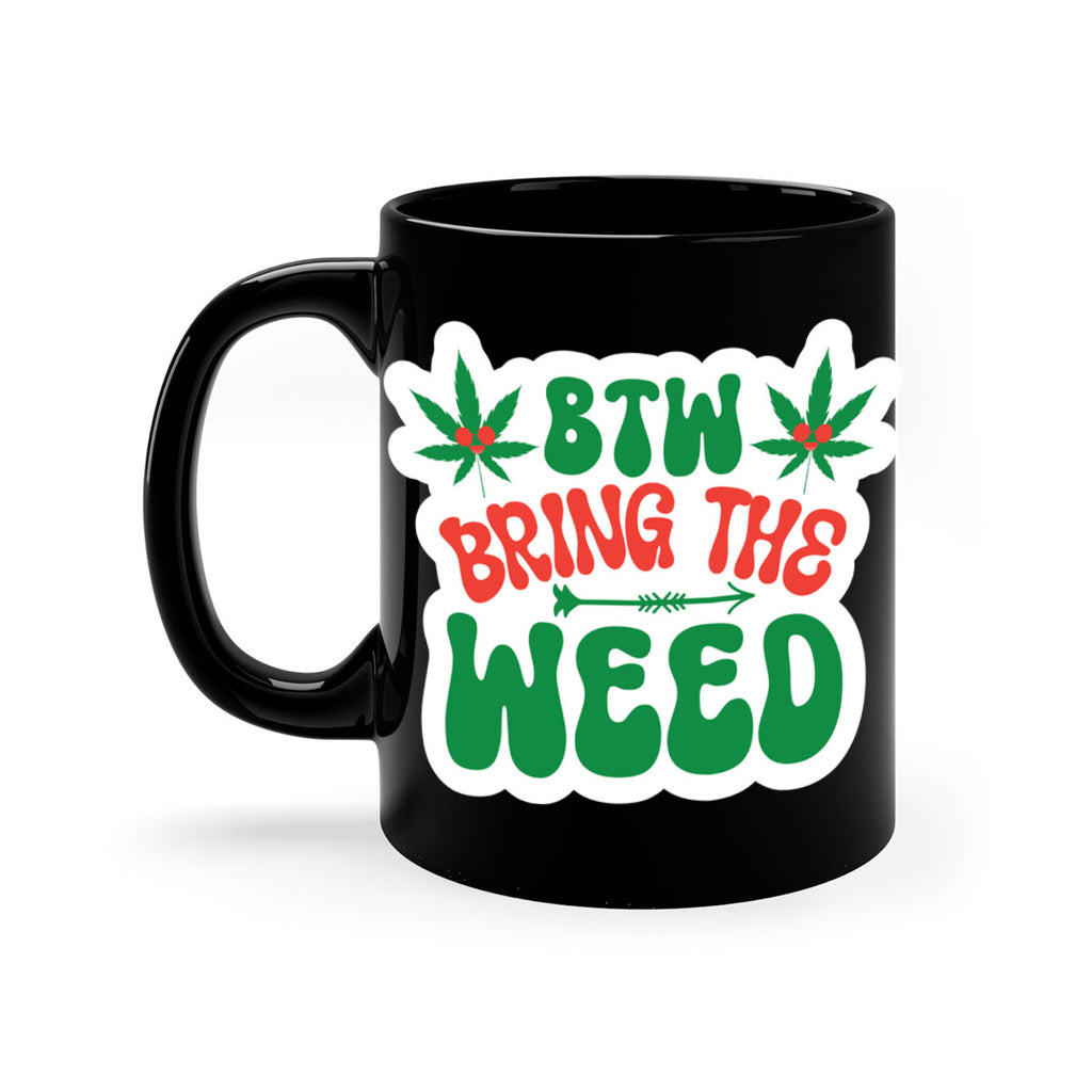 Btw Bring The Weed 24#- marijuana-Mug / Coffee Cup