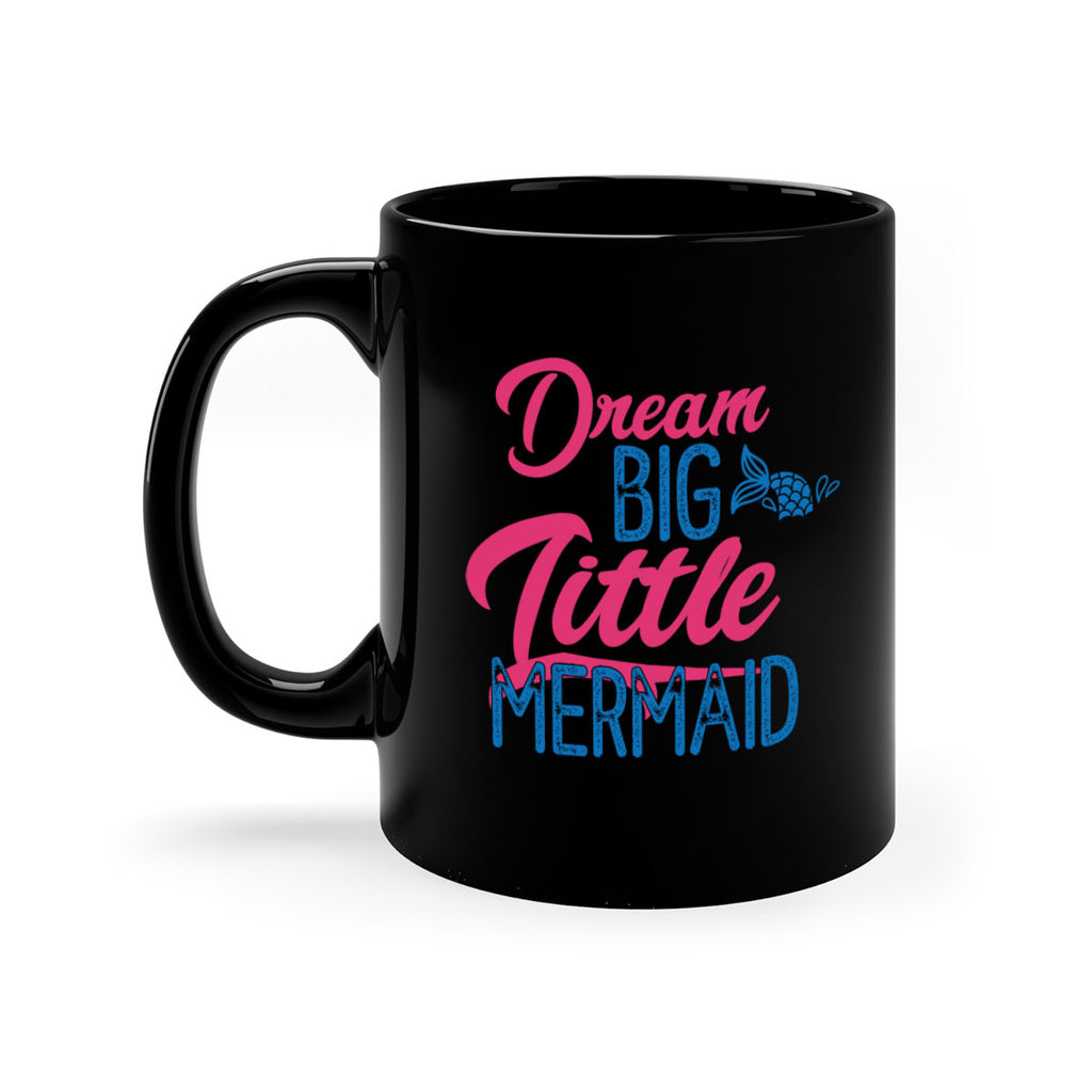 Dream Big Little Mermaid 119#- mermaid-Mug / Coffee Cup