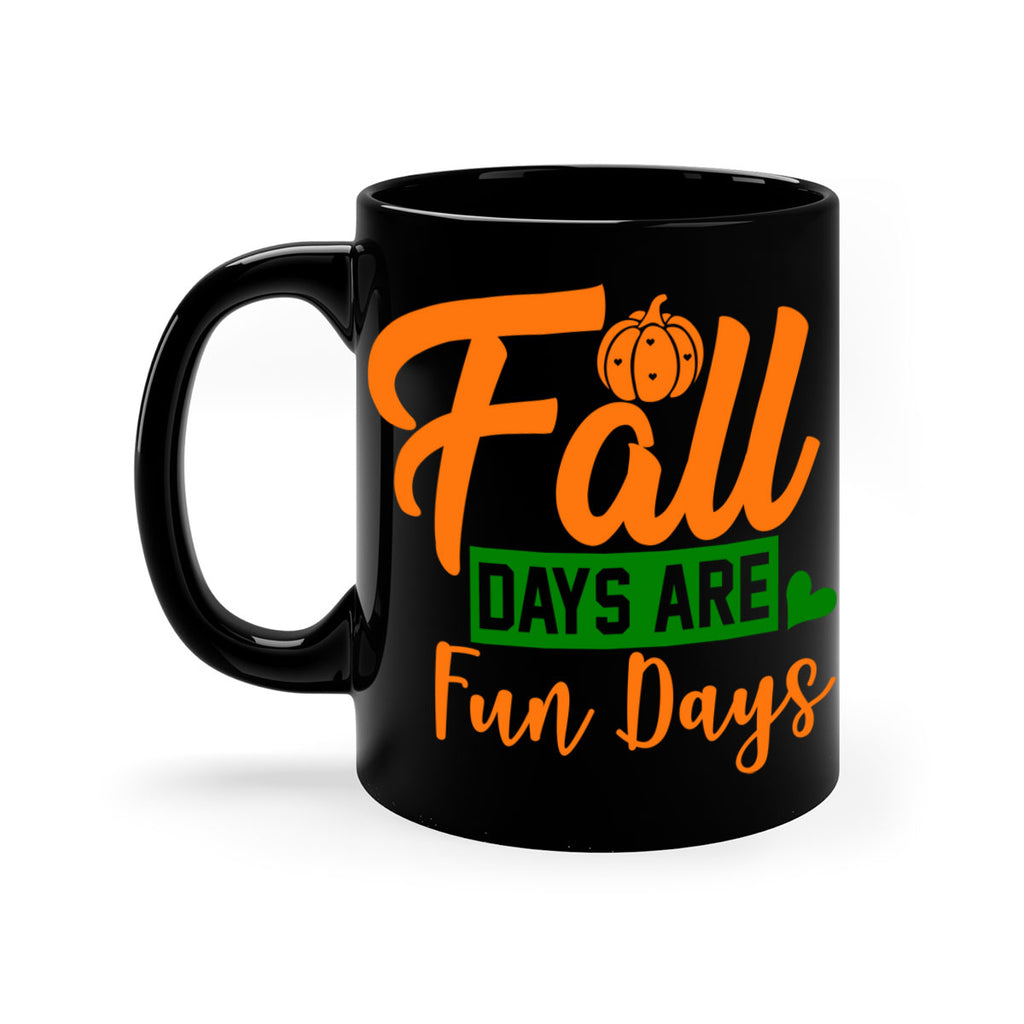 Fall Days Are Fun Days 96#- fall-Mug / Coffee Cup