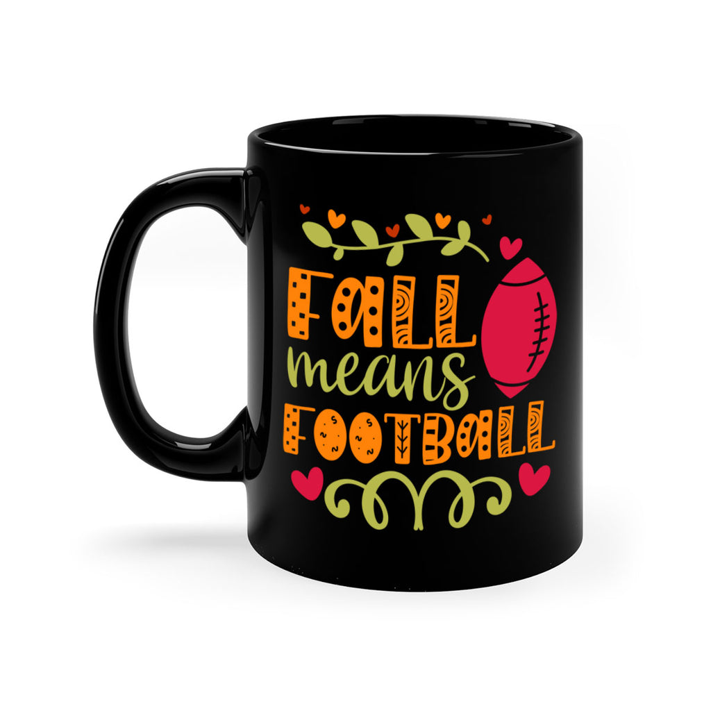 Fall Means Football 123#- fall-Mug / Coffee Cup