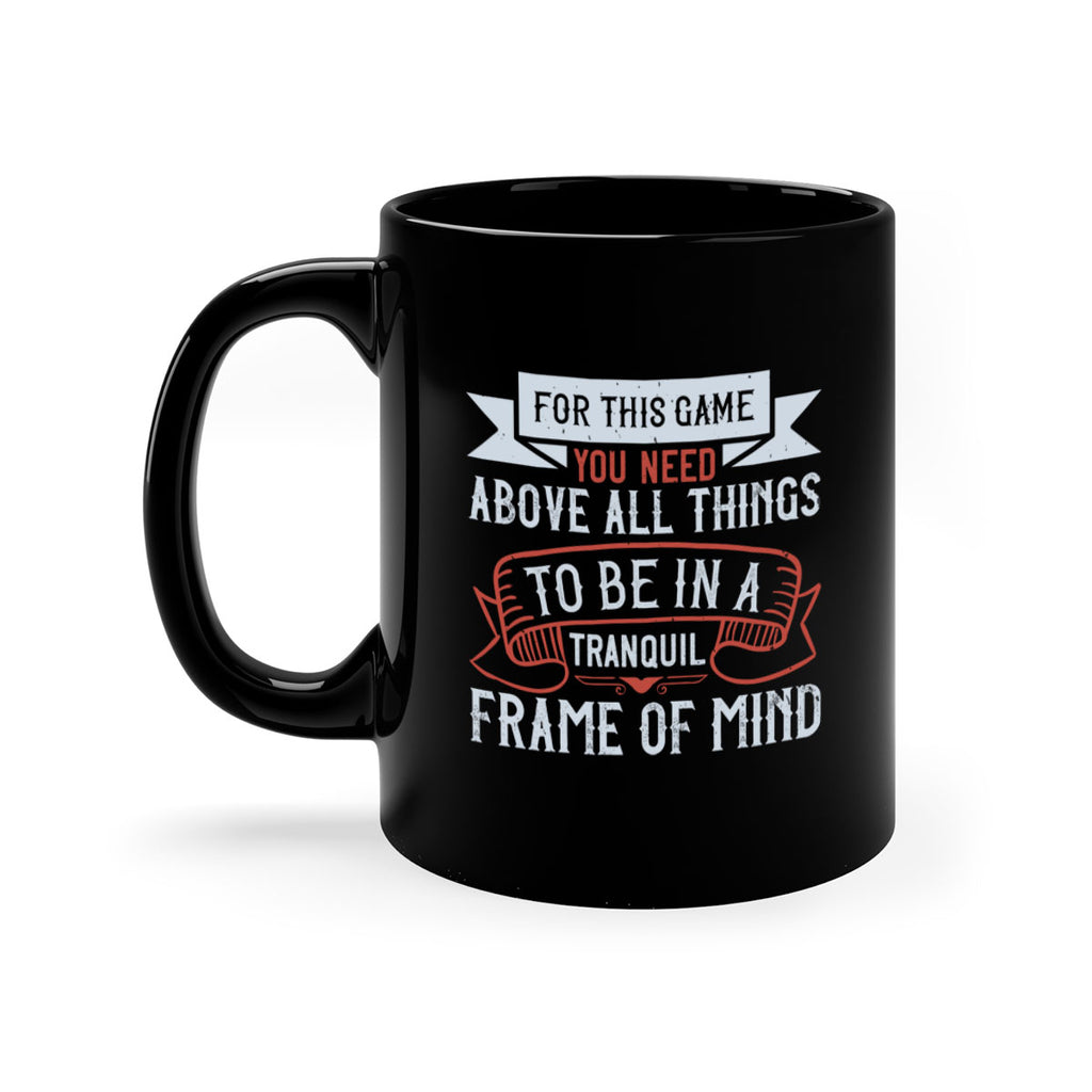 For this game you need above all things to be in a tranquil frame of mindd 2339#- golf-Mug / Coffee Cup