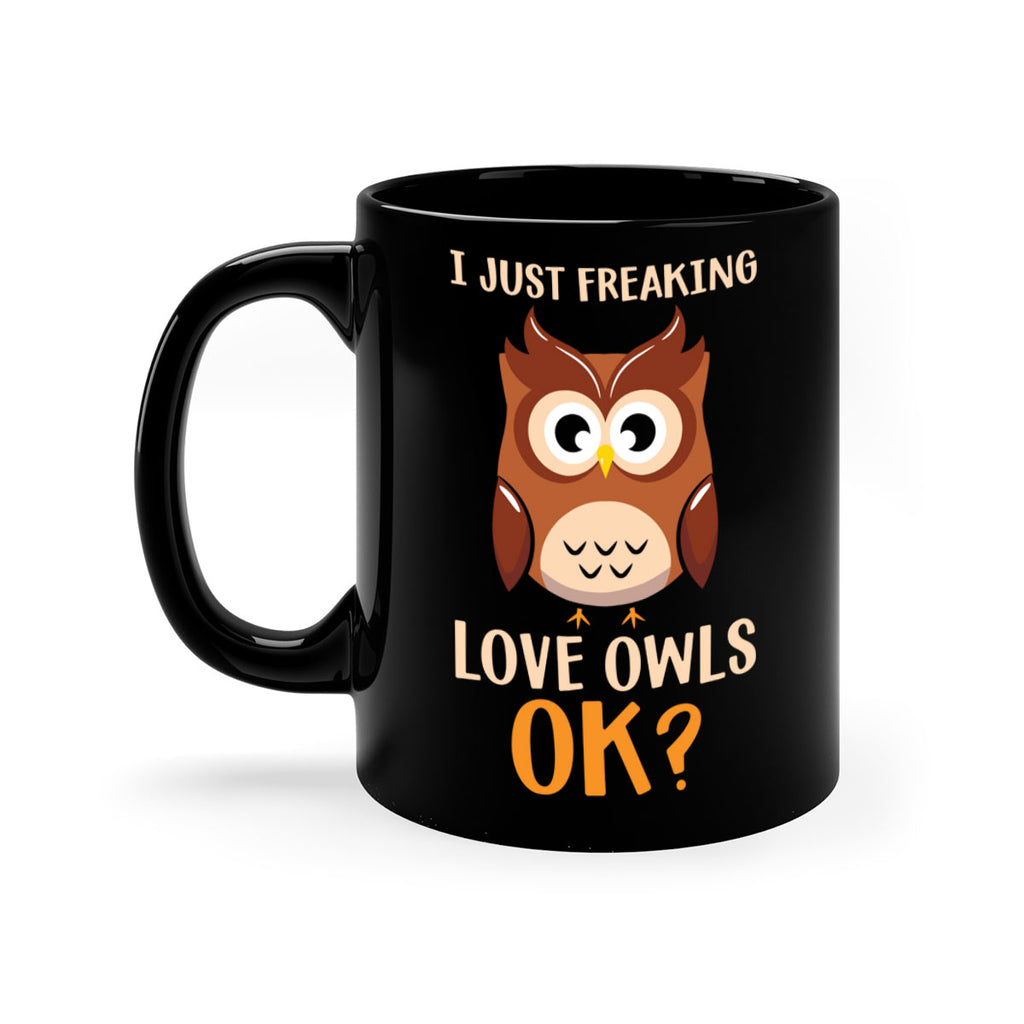 I Just Freaking Love Owls A TurtleRabbit 9#- owl-Mug / Coffee Cup
