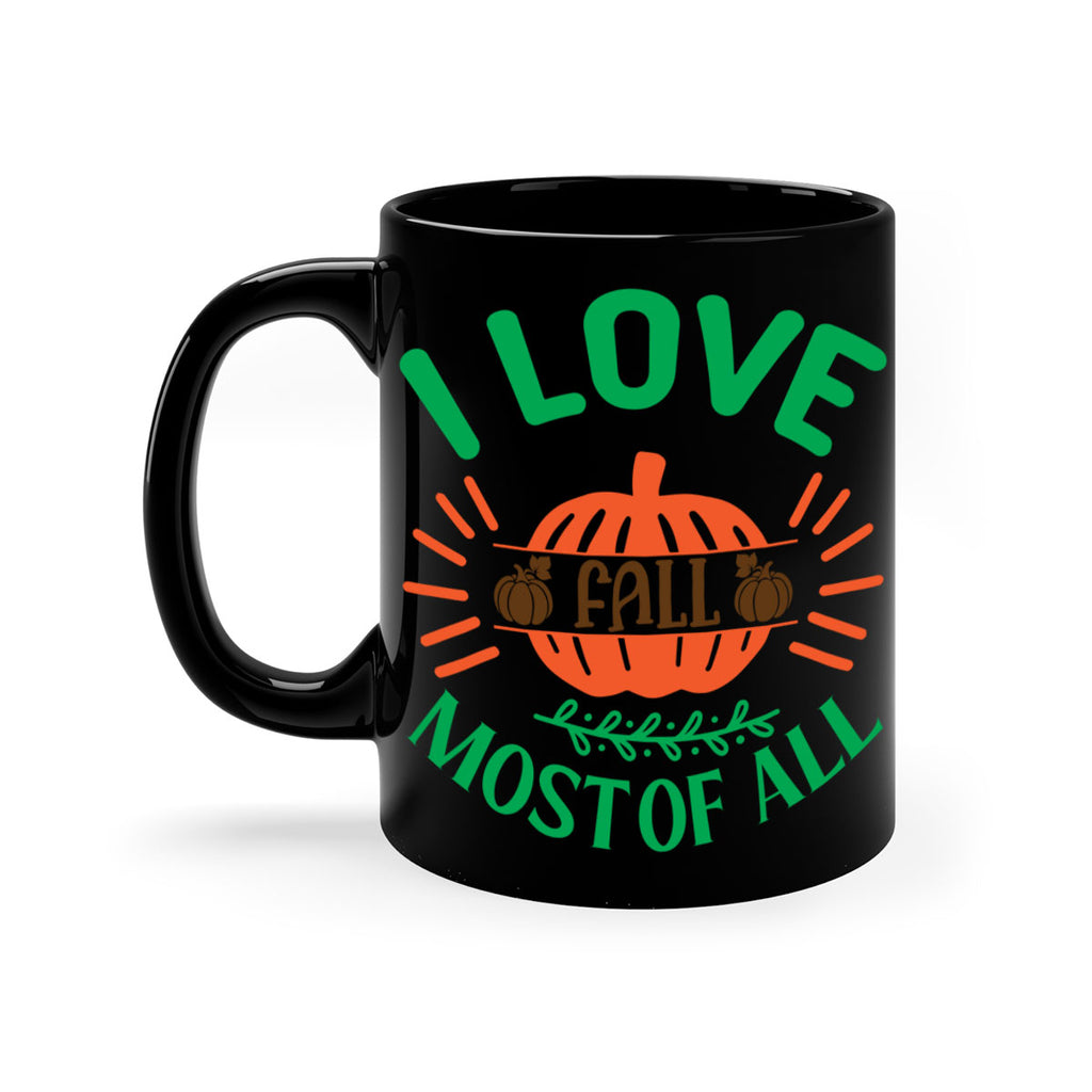 I Love Fall Most Of All 336#- fall-Mug / Coffee Cup