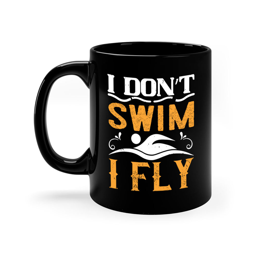 I don’t swim I fly 1132#- swimming-Mug / Coffee Cup