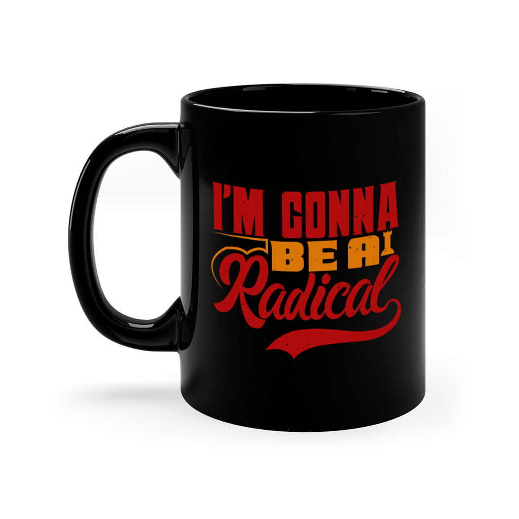 I’m gonna be a radical 27#- chess-Mug / Coffee Cup