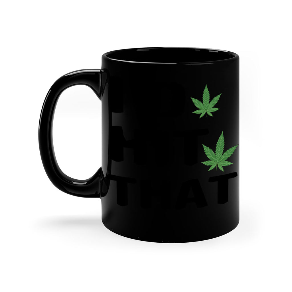 Id hit that cannabis 141#- marijuana-Mug / Coffee Cup