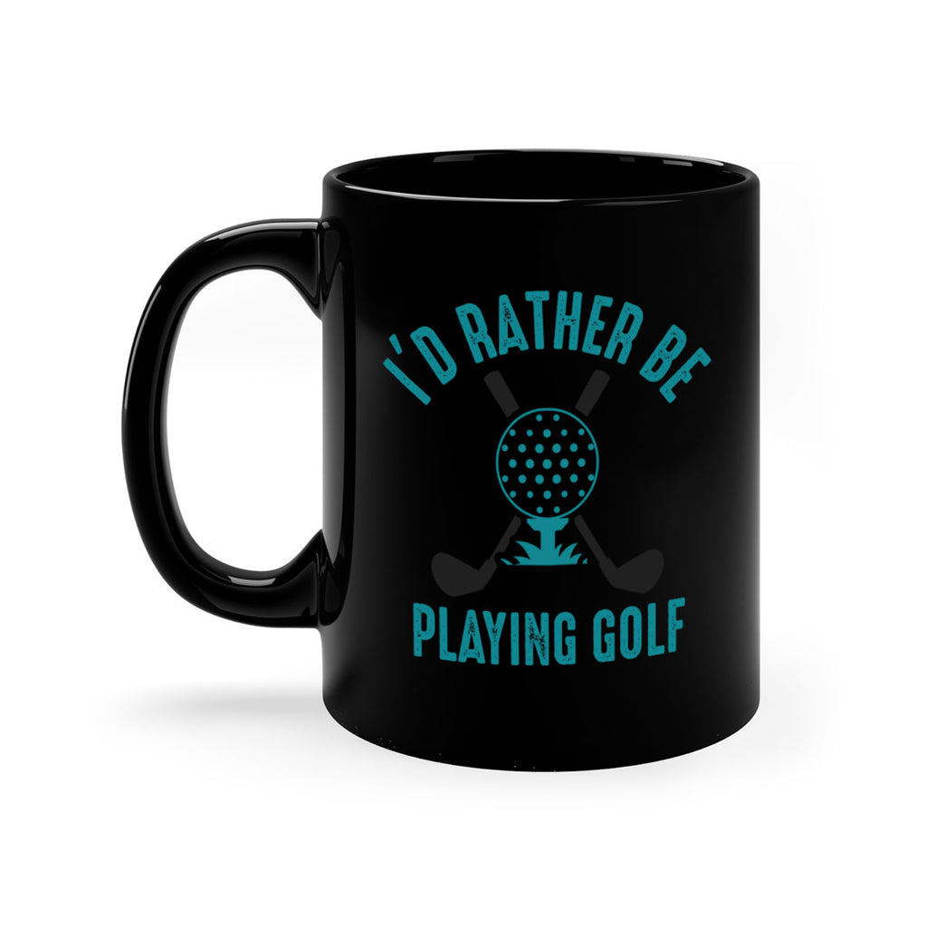 Id rather 1078#- golf-Mug / Coffee Cup