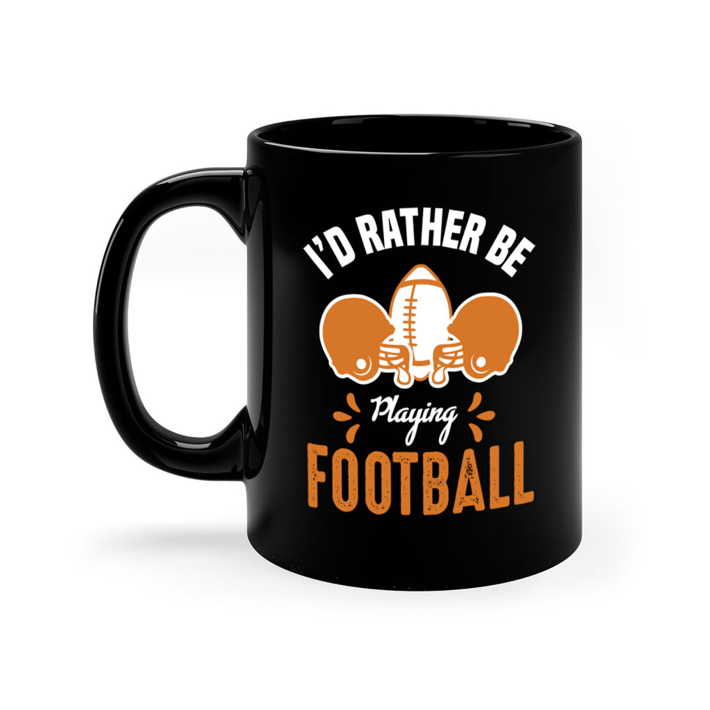 Id rather 1079#- football-Mug / Coffee Cup