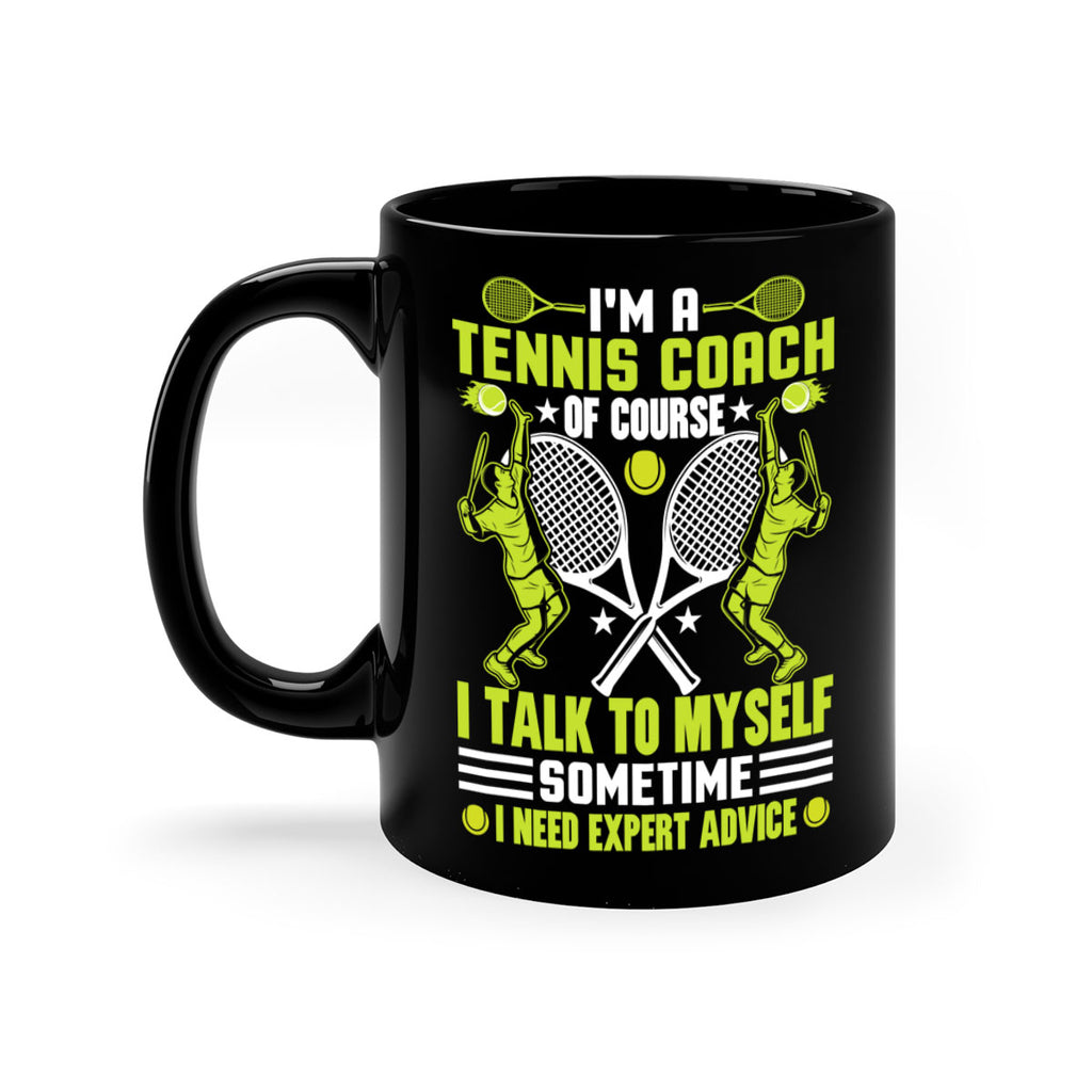 Im a tennis coach of course 577#- tennis-Mug / Coffee Cup