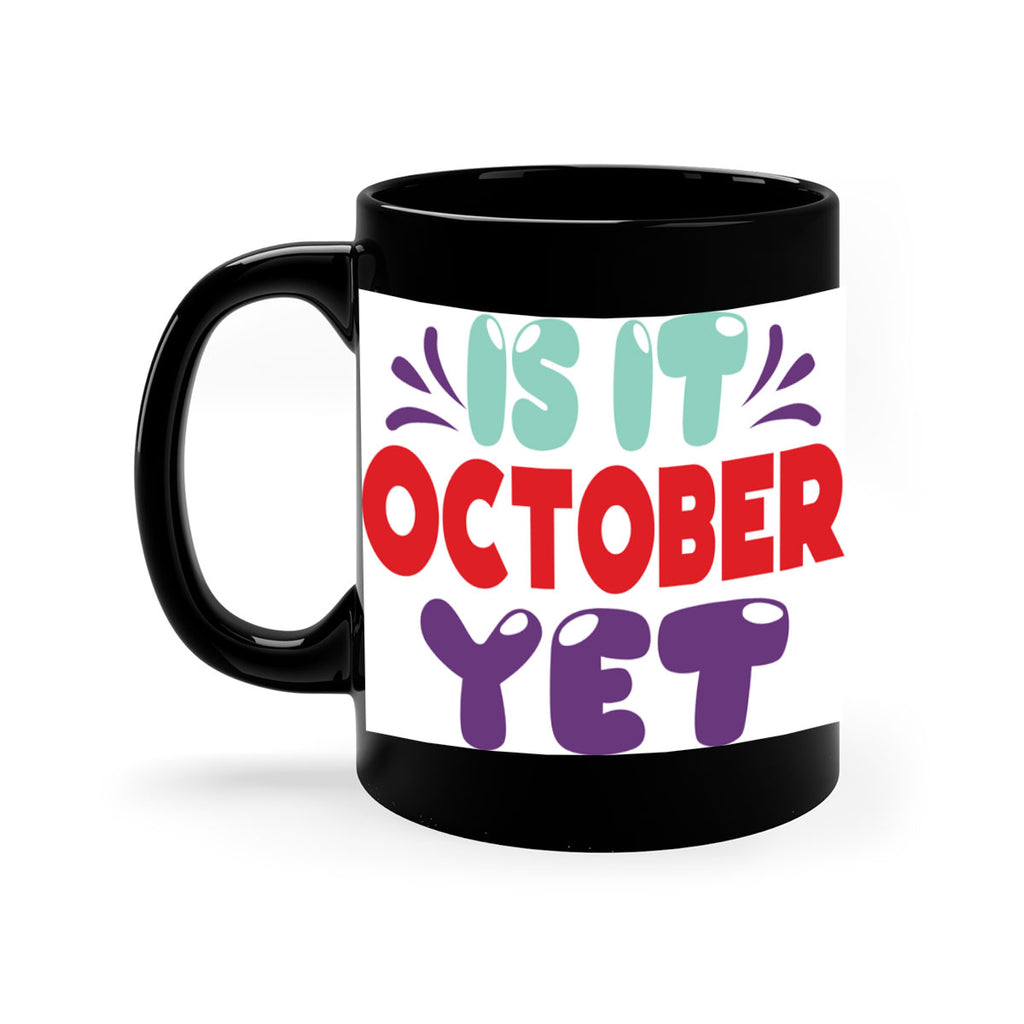 IsItOctoberYet 358#- fall-Mug / Coffee Cup