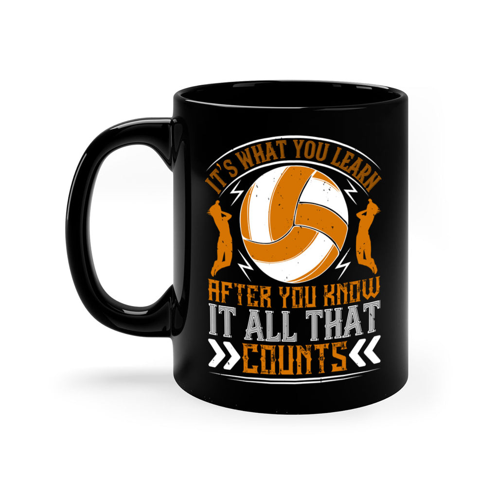 It’s what you learn after you know it all that counts Style 970#- volleyball-Mug / Coffee Cup
