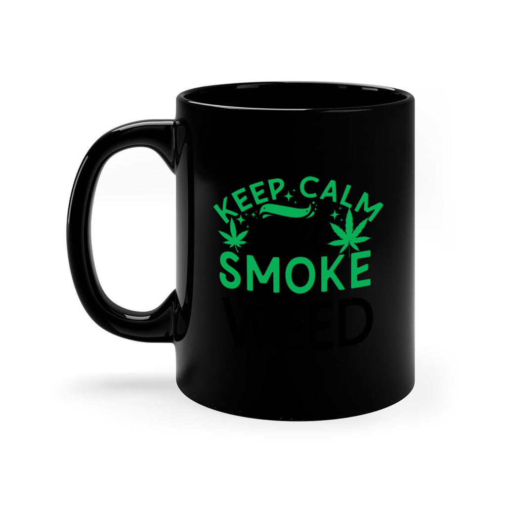 Keep Calm And Smoke Weed 172#- marijuana-Mug / Coffee Cup