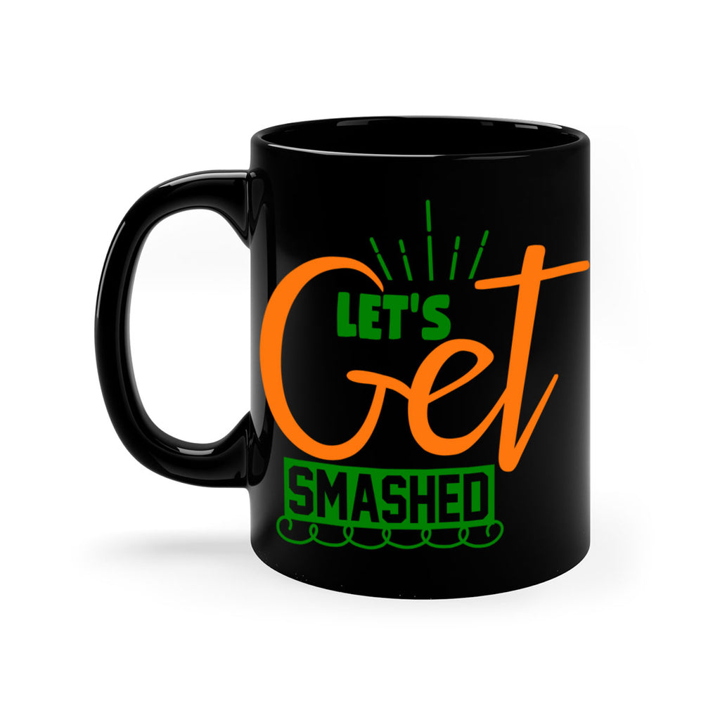 Let s Get Smashed 398#- fall-Mug / Coffee Cup