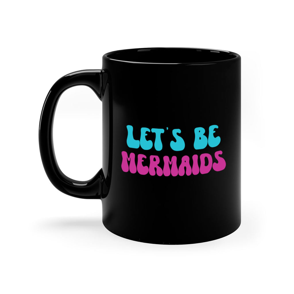 Lets Be Mermaids 289#- mermaid-Mug / Coffee Cup