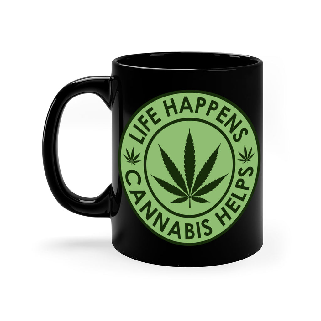 Life Happens Cannabis Helps 184#- marijuana-Mug / Coffee Cup